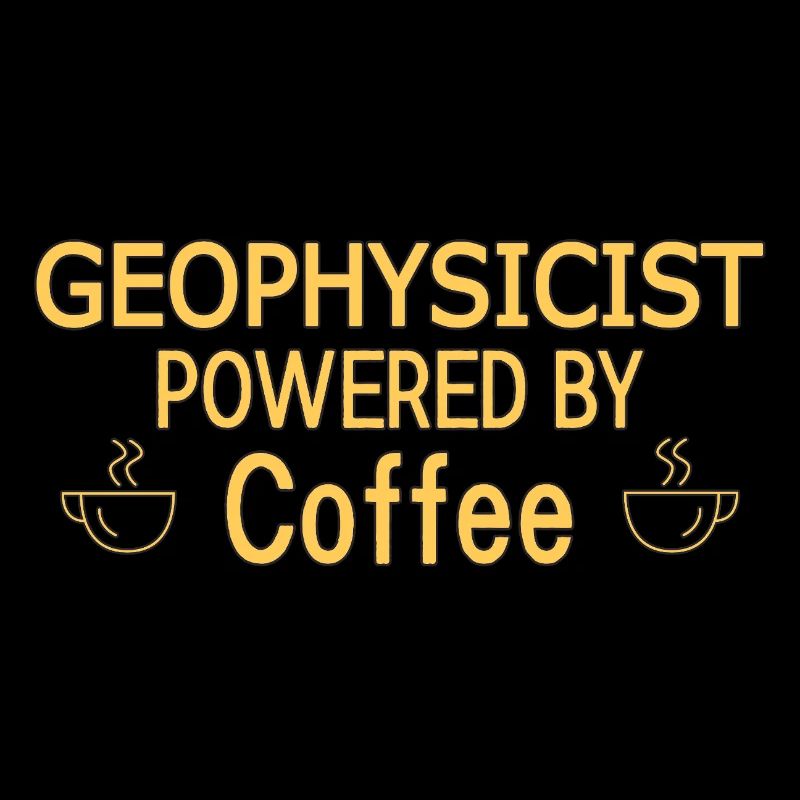 Geophysicist Powered By Coffee Geophysics