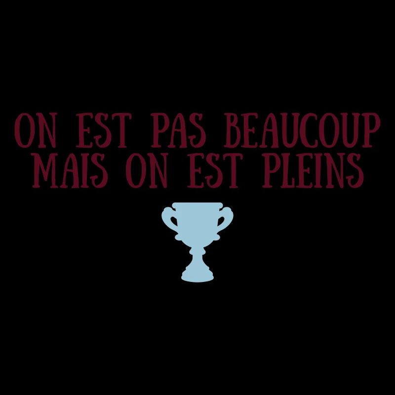 On est pas beaucoup mais on est pleins