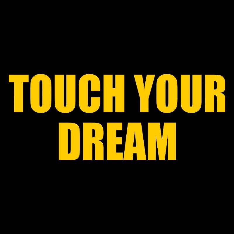 touch your dream