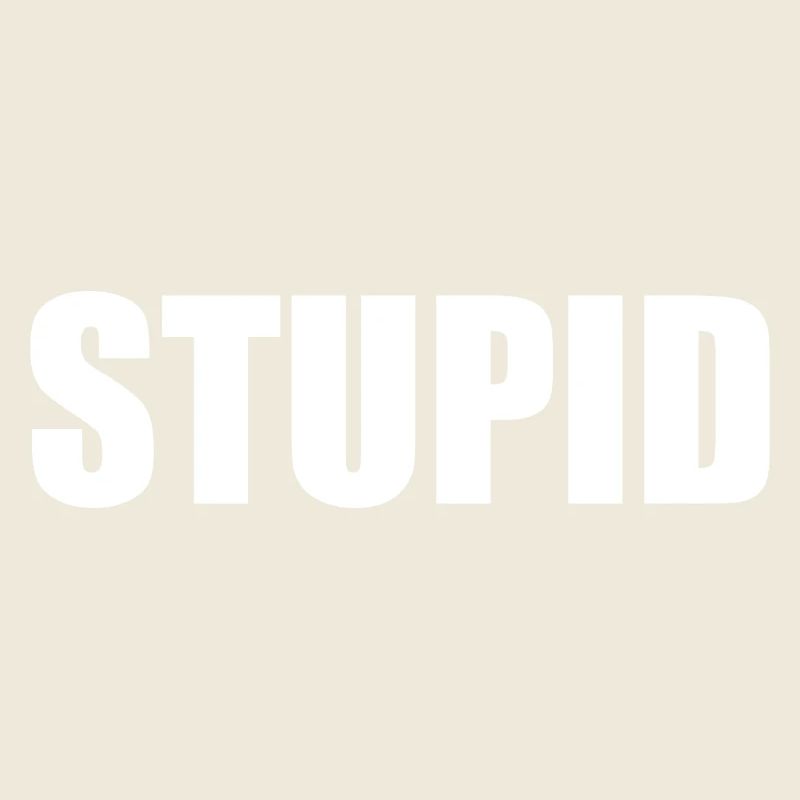 Stupide - blanc