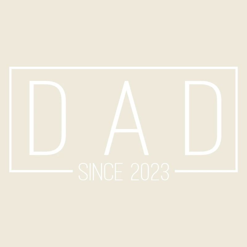 Dad Since 2023 white