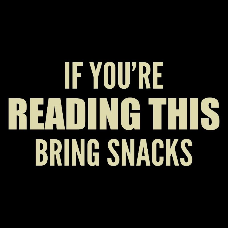 Wenn Sie dies lesen, bringen Sie Snacks mit