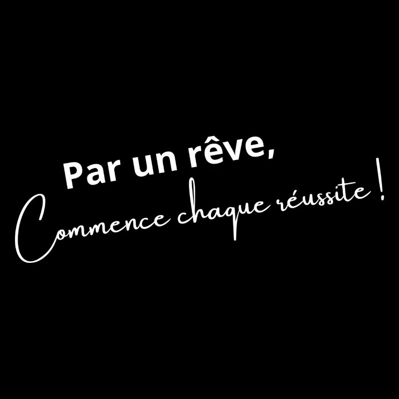 Par un rêve, commence chaque réussite !