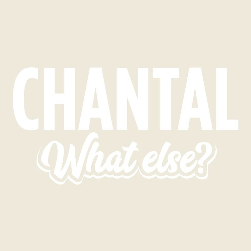 CHANTAL - we