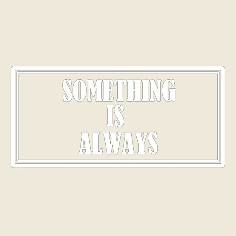 Quelque chose est toujours