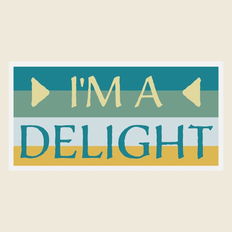 Funny I'm A Delight Sarcastic Delightful Humor Fun