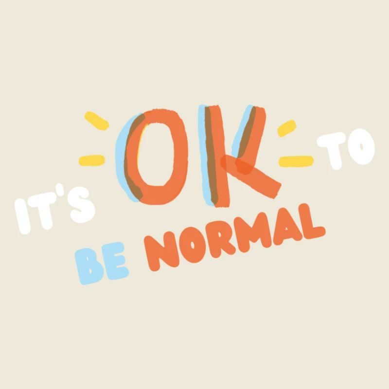 It's ok to be normal (blanc)