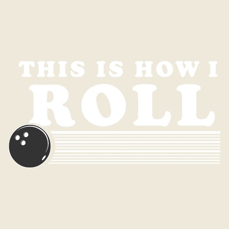 This Is How I ROll Retro Bowling Ball