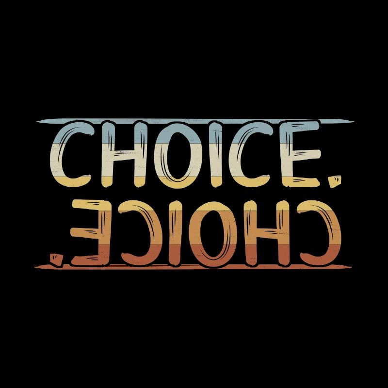 CHOICE. Decision. Retro Lifestyle Statement