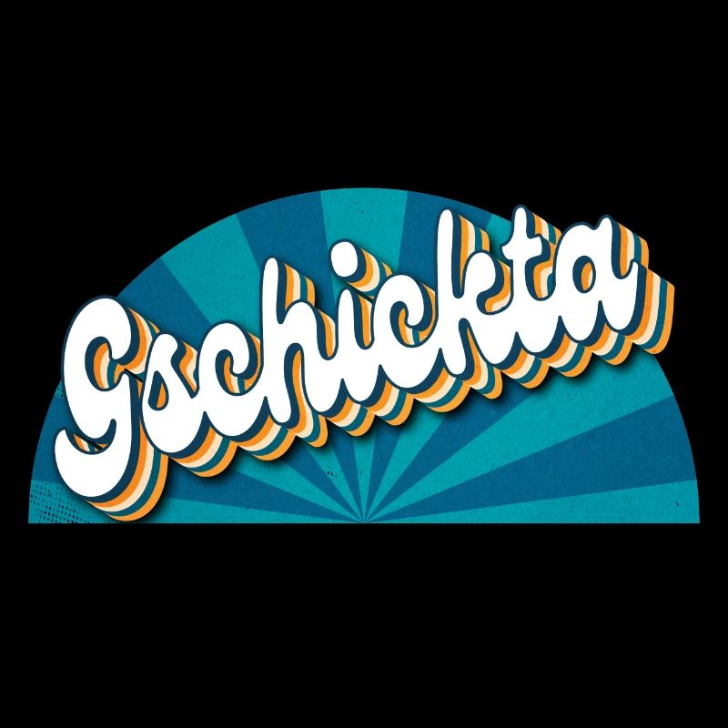 Gschicka - skillful, talented man