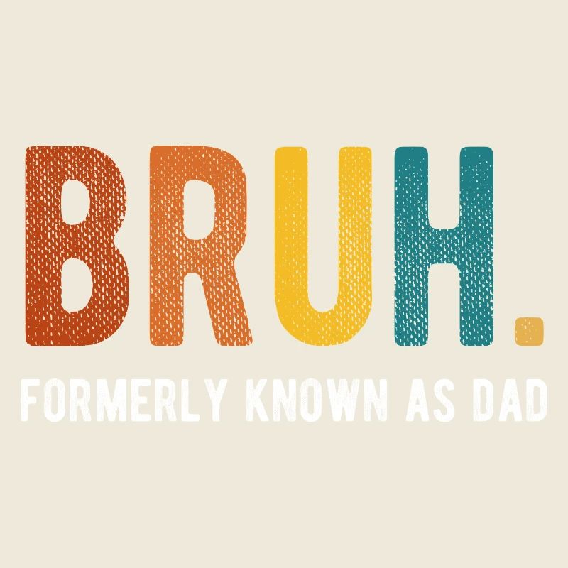 Bruh Formerly Known As Dad Retro Humor