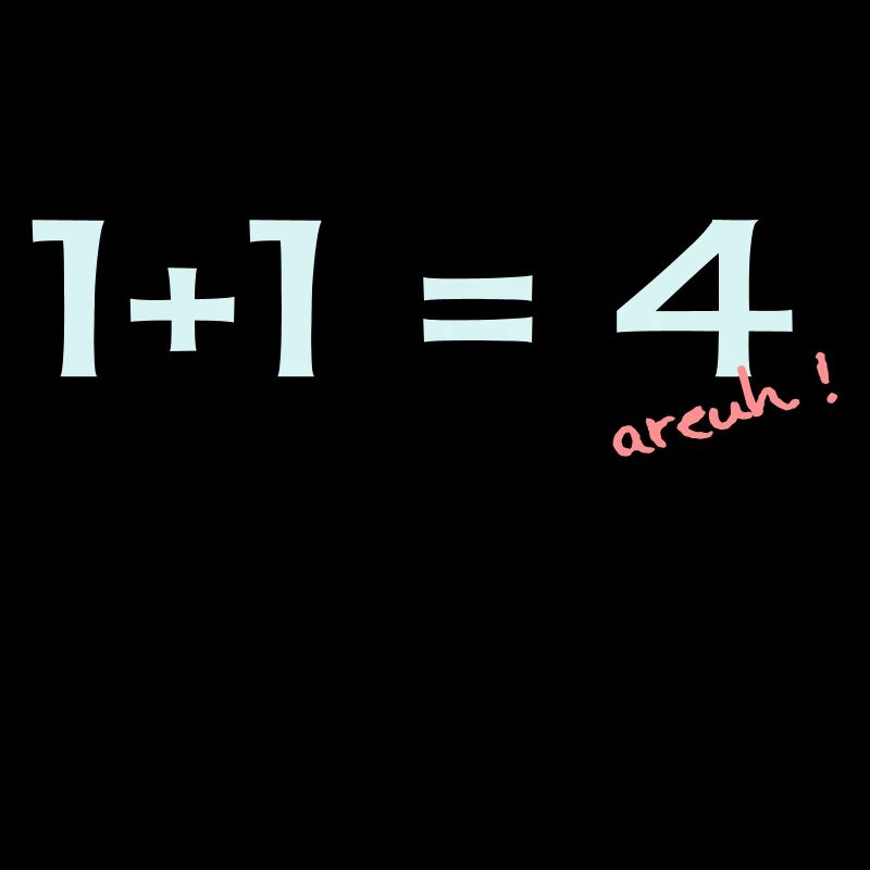 1 + 1 = 4