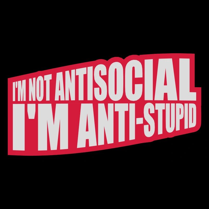 pas antisocial anti-stupide