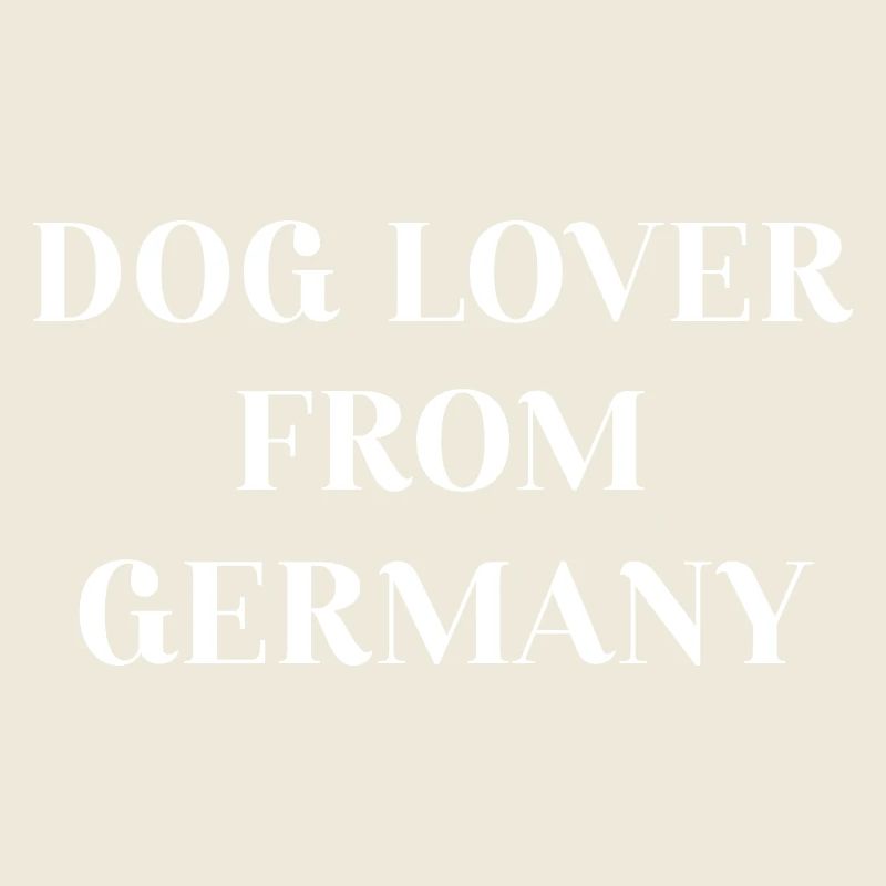 DOG LOVER FROM GERMANY