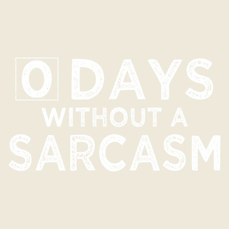 0 jours sans sarcasme T-shirt drôle