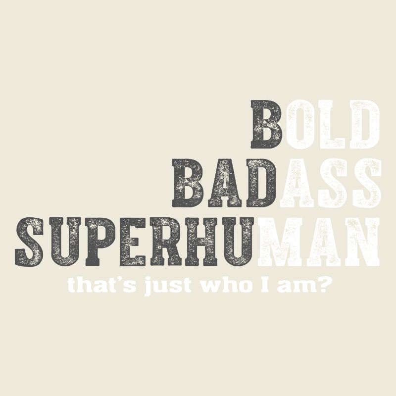 Bold Badass Superhuman