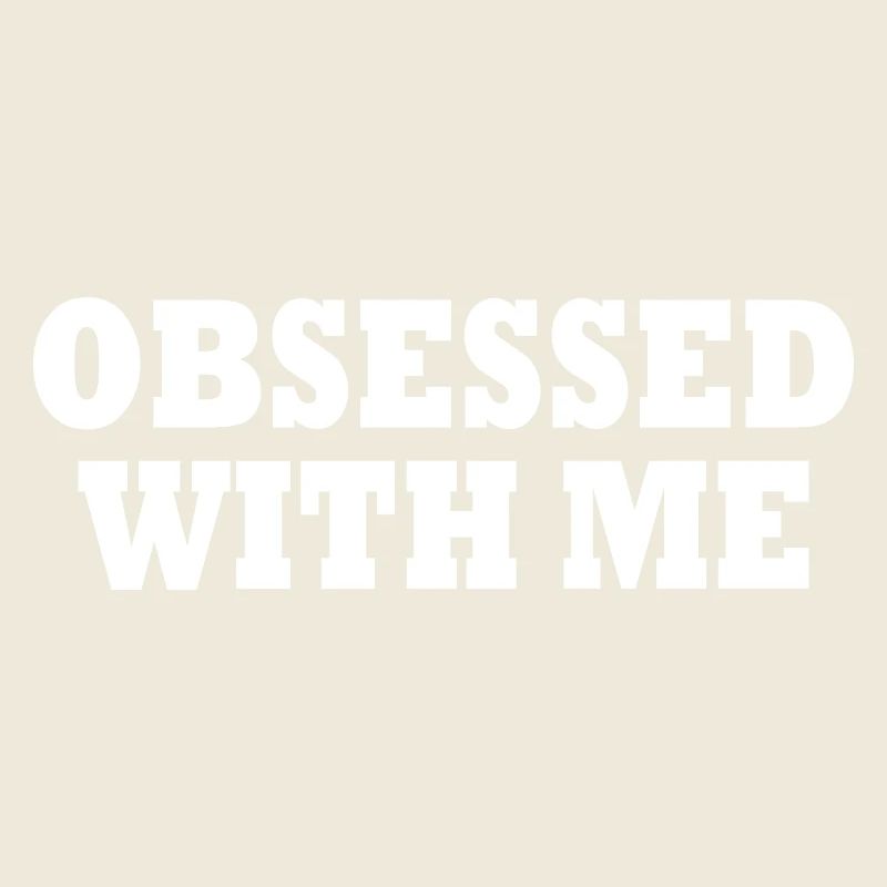 obsessed with me