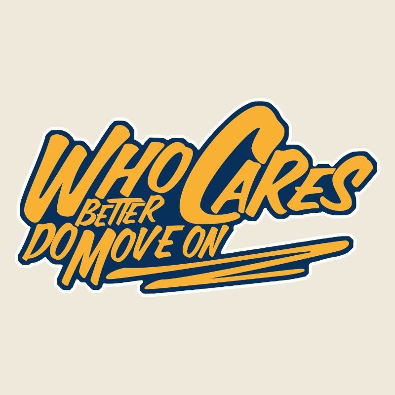 Who Cares Do Better Move On