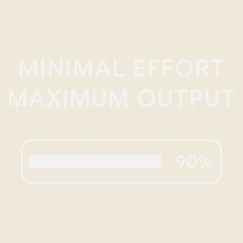 Effort minimum Rendement maximal