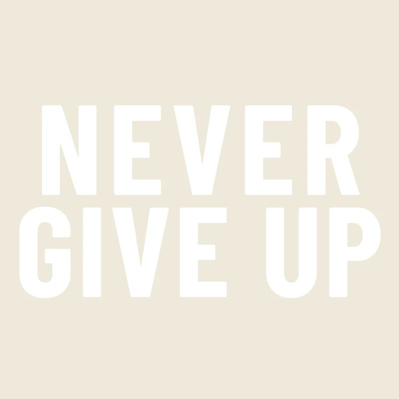 Never Give Up