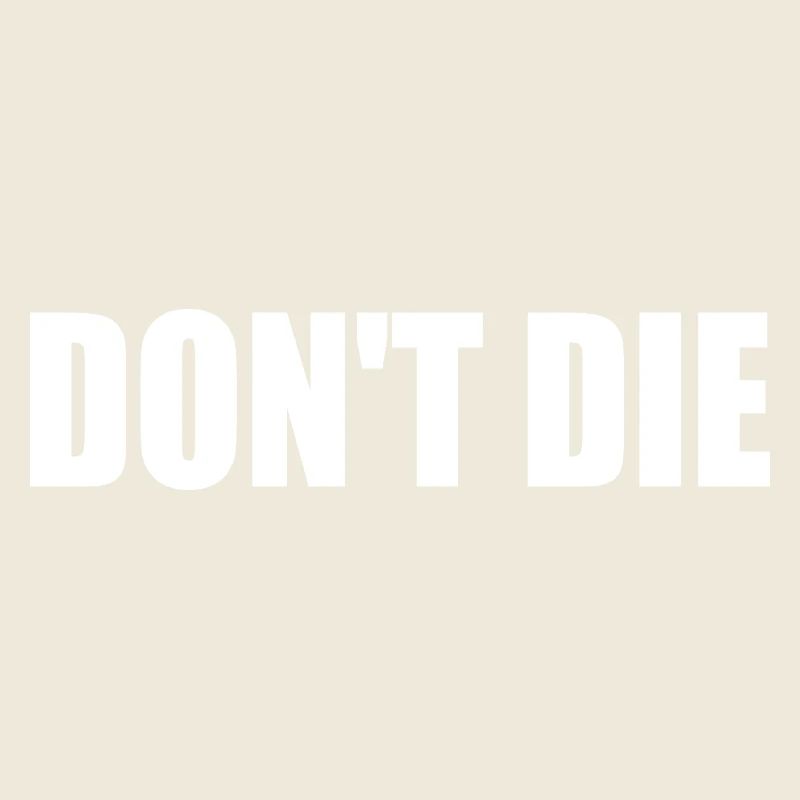 Don't die