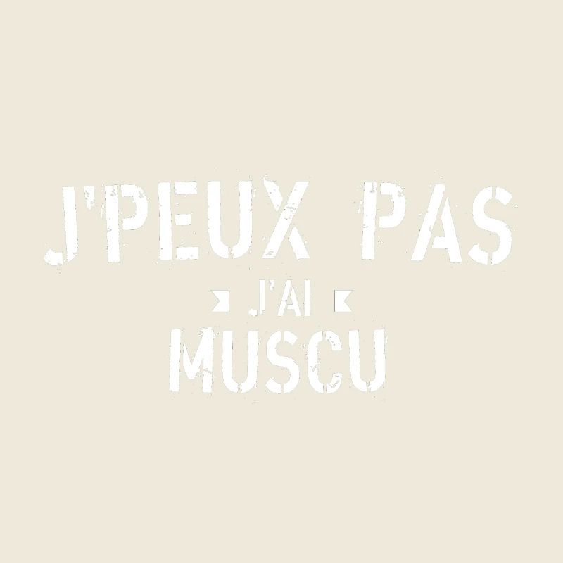 J Peux pas j Ai Muscu