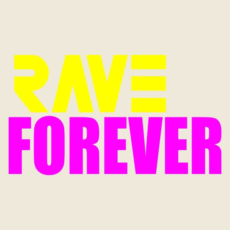 Rave forever