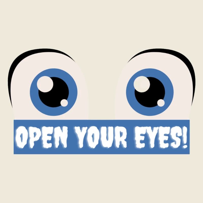 Open your eyes