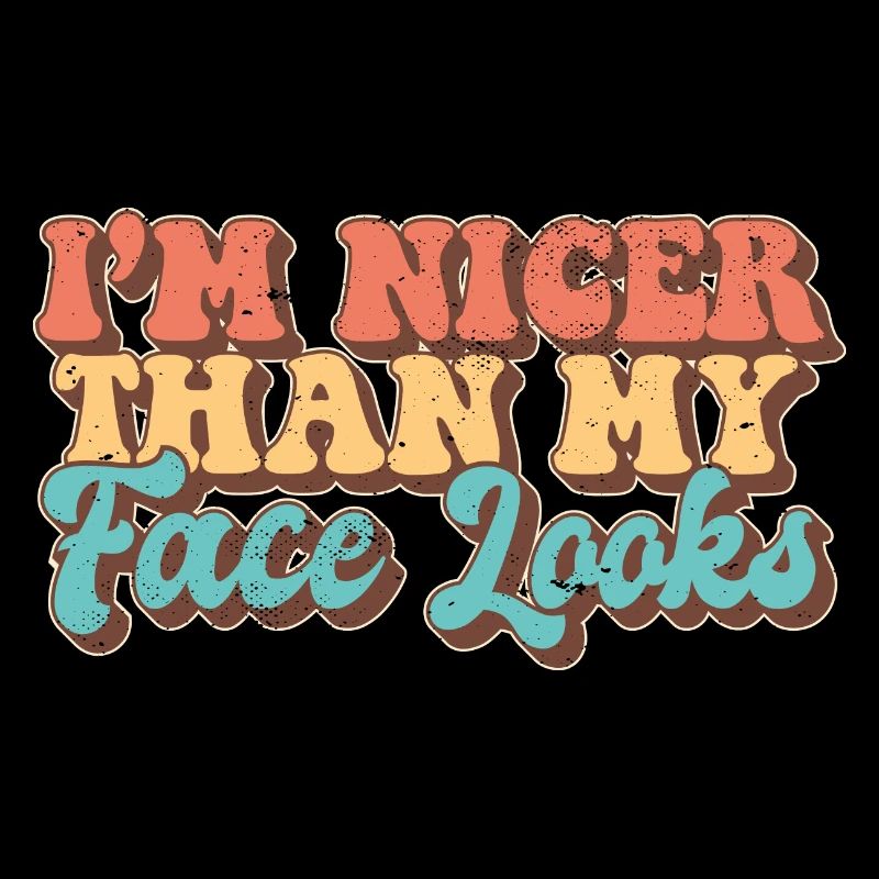 Je suis plus gentil que mon visage a l’air sarcastique citation