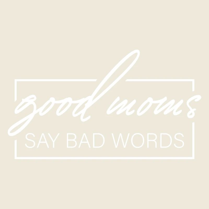 good moms say bad words