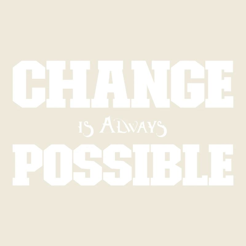 Change is always possible