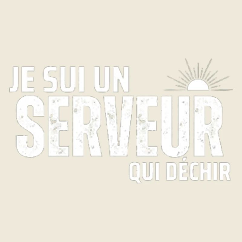 Je suis un serveur qui déchir