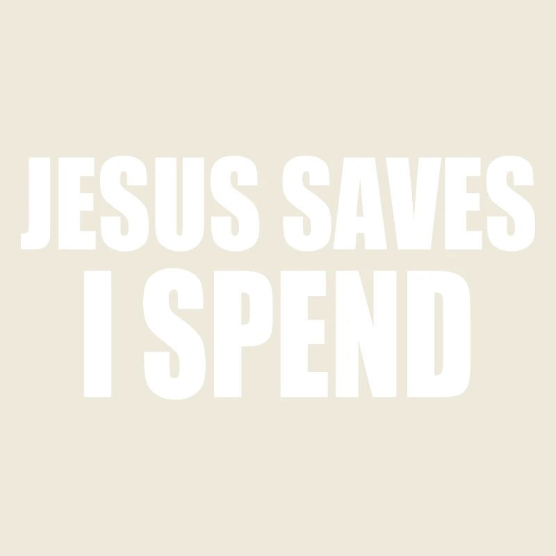 jesus saves i spend