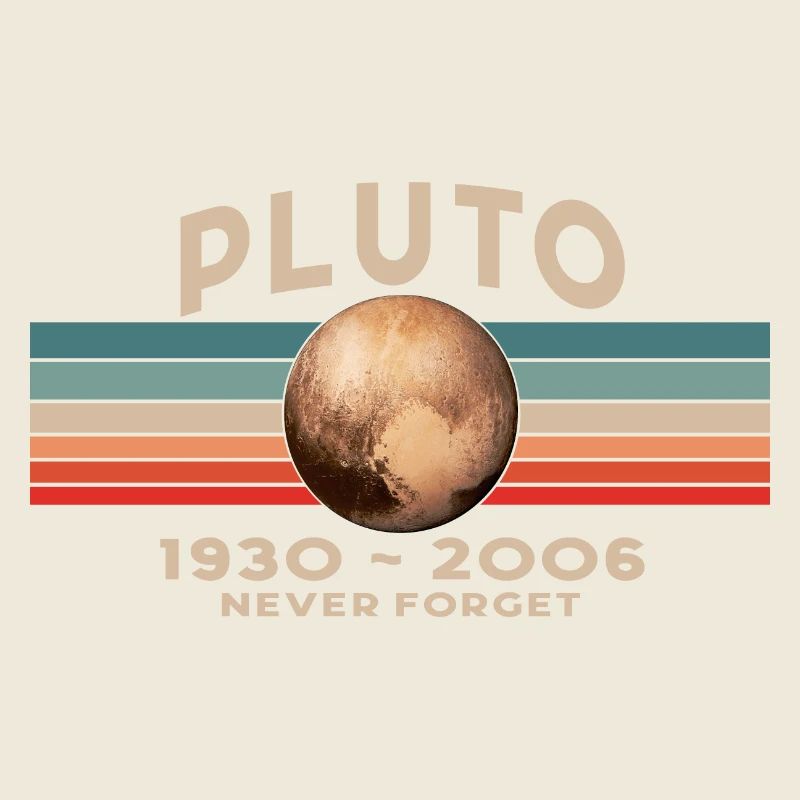 Pluto Never Forget 1930 - 2006 Vintage Space