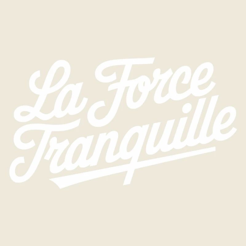 La force tranquille