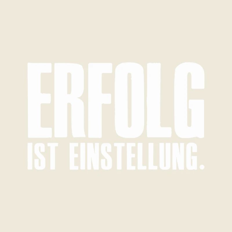 Erfolg ist Einstellung Gründer Unternehmer