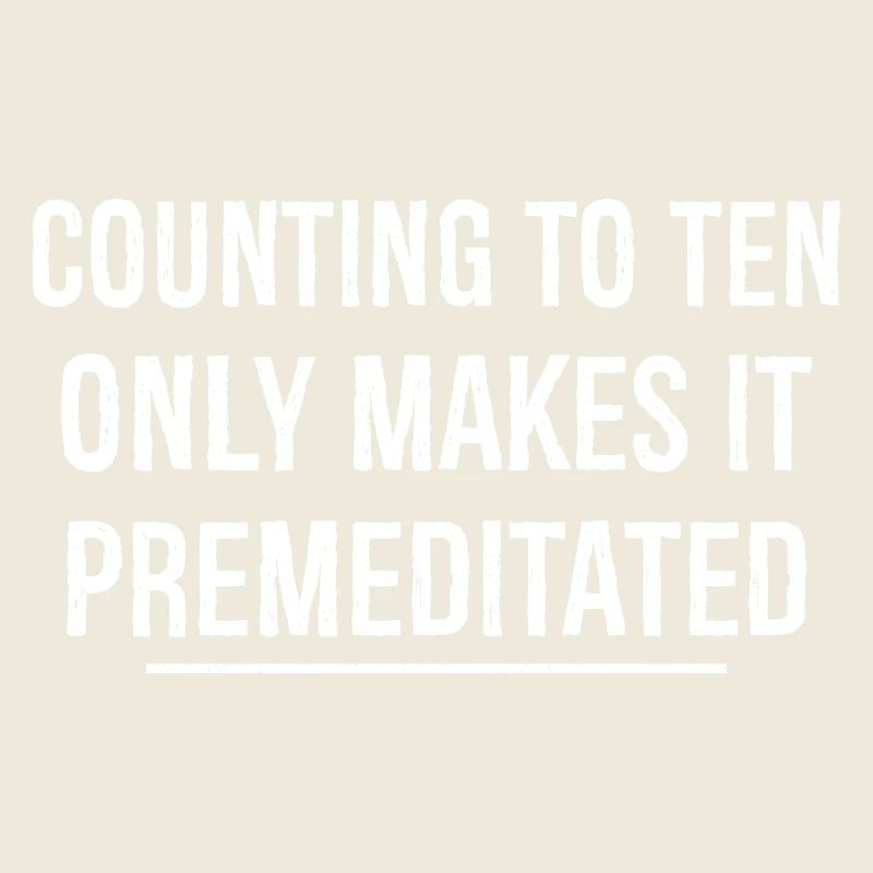 counting to ten only makes ti premeditated