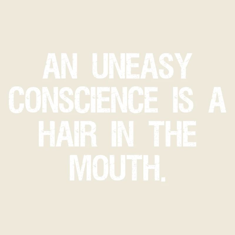 Une conscience inquiète est un cheveu dans la bouche