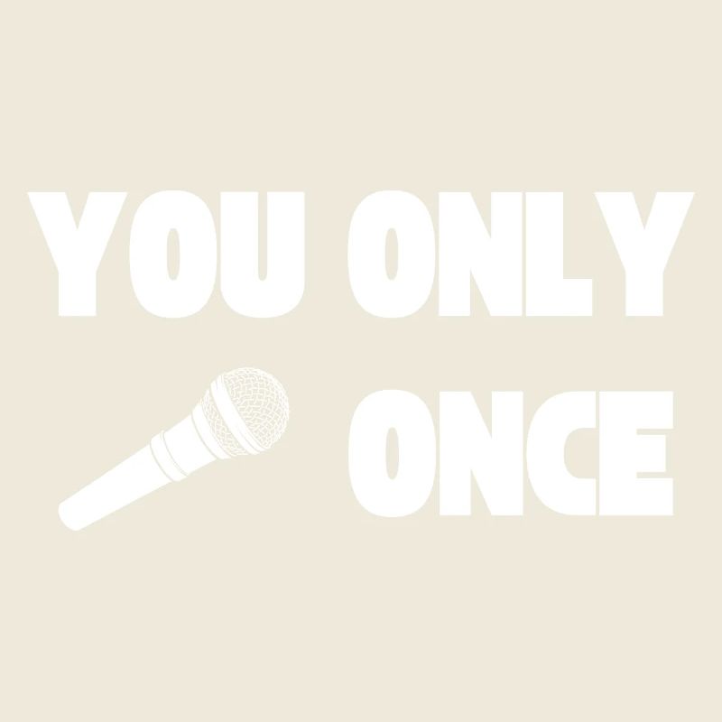 YOLO - You Only Live Once -Microphone