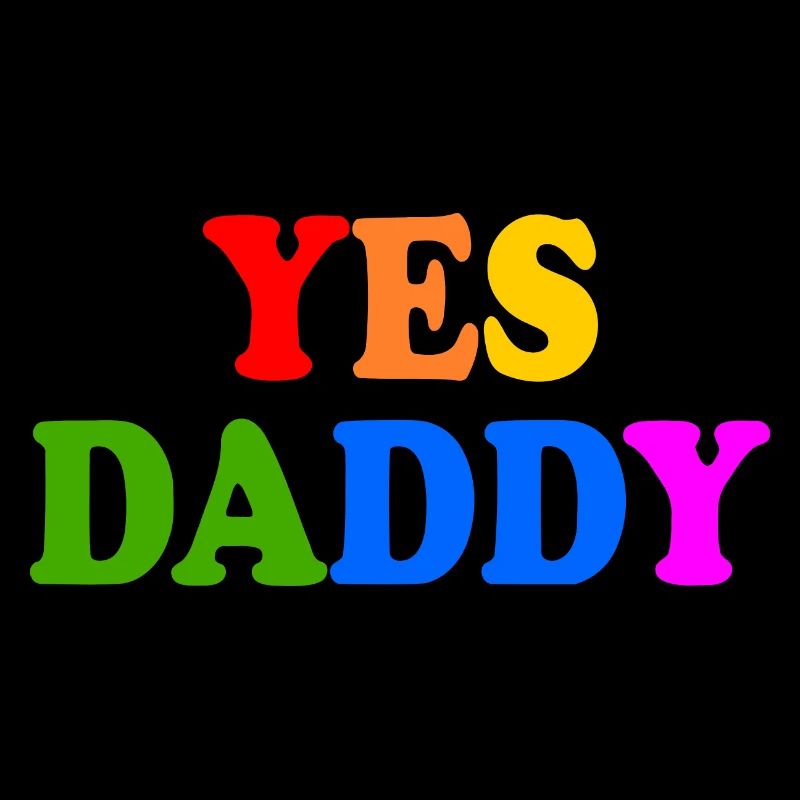 Yes daddy