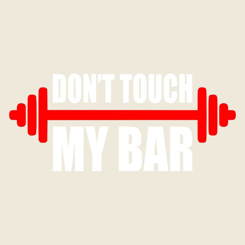 d'ont touch my bar