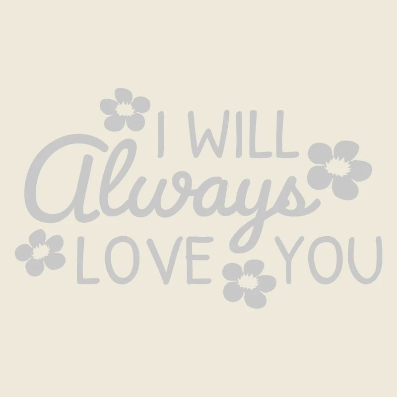 I will always love
