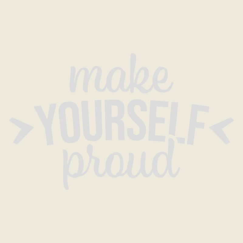 make yourself proud Zitat