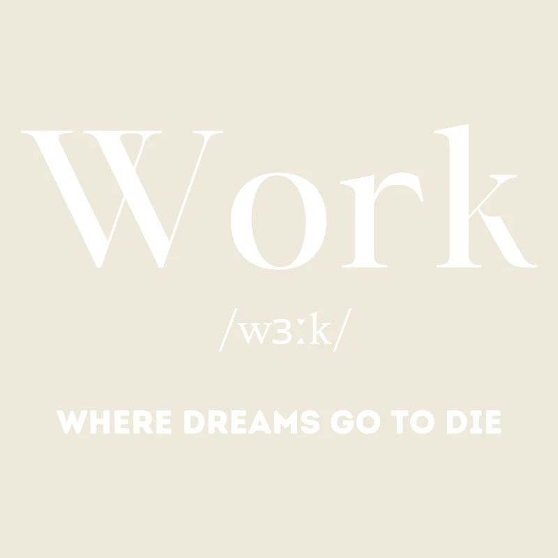 Arbeit arbeiten Sarkasmus Spruch Englisch