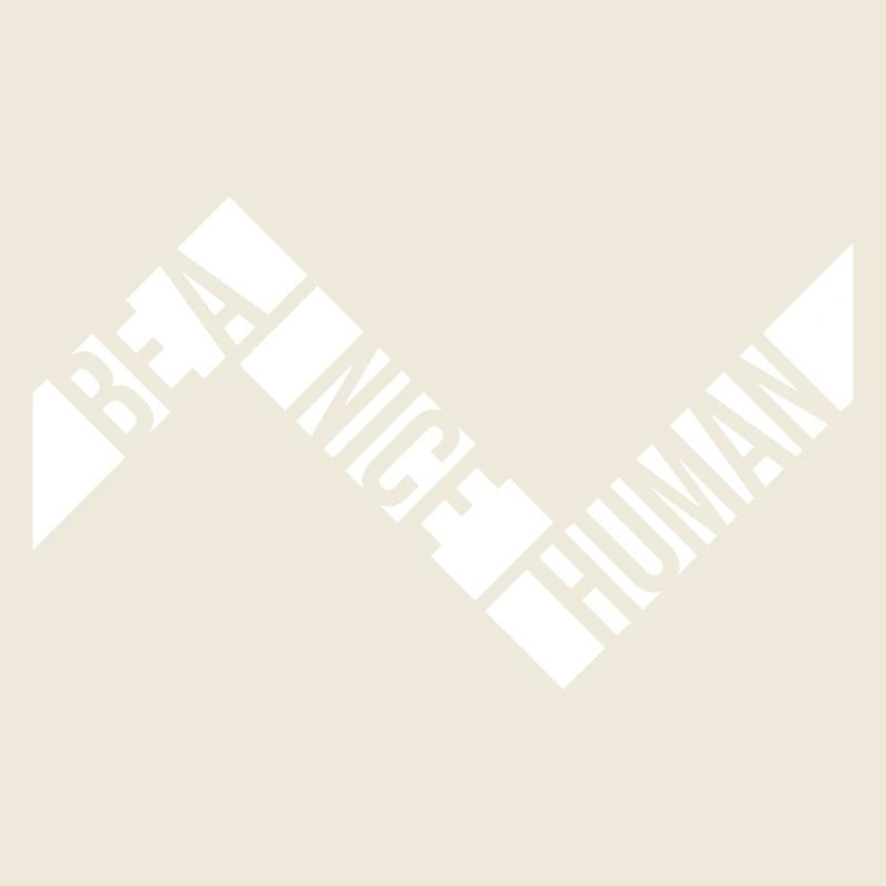 Be A Nice Human Liebe Und Freundlichkeit Zitat