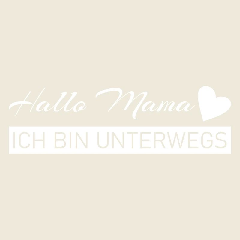 Hallo Mama - ich bin unterwegs