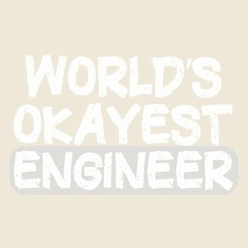 World's Best Engineer Bold Statement