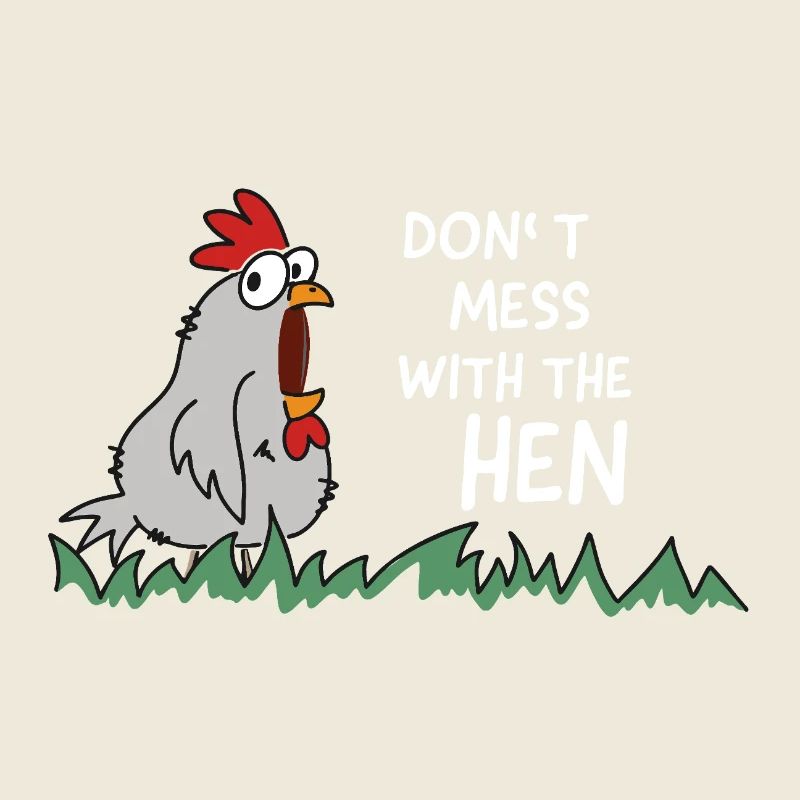 dont mess with the hen chicken