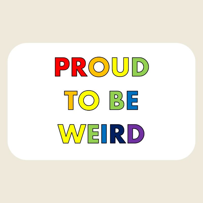 Proud to Be Weird