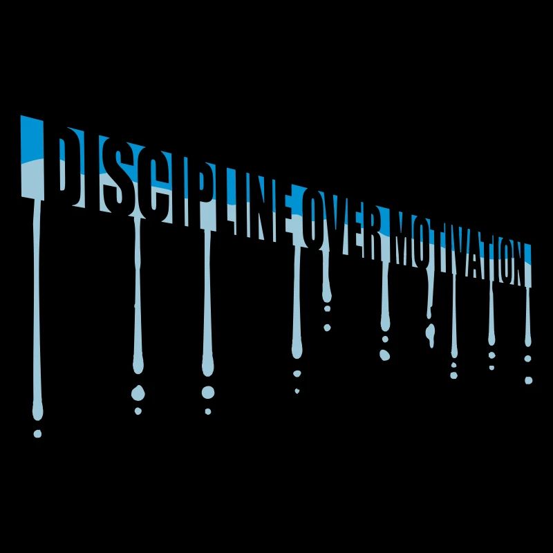 discipline over motivation Zitat